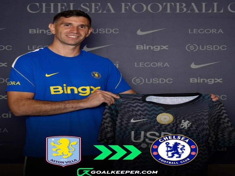 What Emiliano Martínez’s Transfer to Chelsea Could Mean